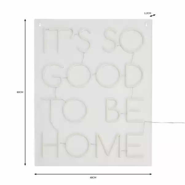 Dunelm Good To Be Home Neon Sign 8 Dunelm Good To Be Home Neon Sign - Image 6